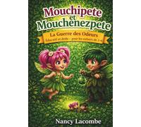 Mouchipete et Mouchenezpete La guerre des odeurs: Éducatif et drôle - pour les enfants de 3 à 6
