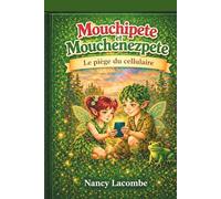Mouchipete et Mouchenezpete: Le piège du cellulaire