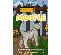 Moufle: Chronique d'une petite chatte au grand coeur