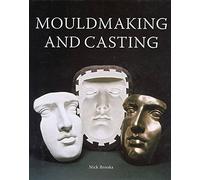 [Mouldmaking and Casting: A Technical Manual] (By: Nick Brooks) [published: May, 2005]