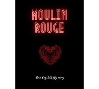 Moulin Rouge Musical Notebook One Day i'll fly away: 100 Page Notebook, Journal for Musical's lovers and others