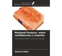 Mouloud Feraoun, entre confidencias y creación: El hijo del pobre reveló en sus cartas a los amigos