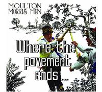 Moulton Morris Men - Where The Pavement Ends...