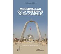 Mouminallah ou la naissance d’une capitale (Al-Mouna)