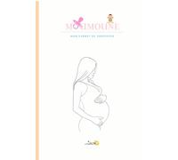 Moumoune - Carnet de maternité, un journal de grossesse à compléter mois par mois - 56 pages illustrées en couleur: Pour garder une trace de chaque ... précieux jusqu'à la naissance de bébé