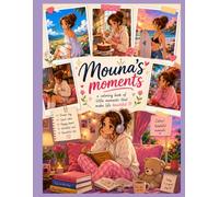 Mouna Moments: A Cute and Cozy Coloring Book of Girl Moments and Life style, for Adults & Teens