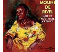 Moune De Rivel - Joie Et Nostalgie Creoles
