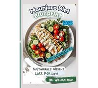 Mounjaro Diet Blueprint: Sustainable Weight Loss for Life (The GLP-1 Life Series: Weight Loss, Health, and Wellness Made Practical)