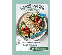 Mounjaro Diet Blueprint: Sustainable Weight Loss for Life (The GLP-1 Life Series: Weight Loss, Health, and Wellness Made Practical)