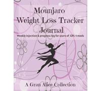 Mounjaro Weight Loss Tracker Journal: 52 weeks - Full Year, Track your Weight Loss Medication, Injection Site, Pounds lost, Body measurements, ... Meal Planner, Mounjaro, Ozempic & Wegovy