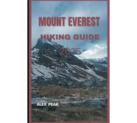 MOUNT EVEREST HIKING GUIDE 2025 (Footsteps in Nature: 2025 Hiker’s Journey)