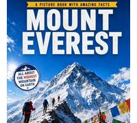 Mount Everest Picture Book with Amazing Facts: All About Mount Everest | Mount Everest Coffee Table Book