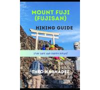 MOUNT FUJI (FUJISAN) HIKING GUIDE: 41 (UNTAMED ROUTES SERIES)