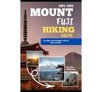 MOUNT FUJI HIKING GUIDE 2025-2026 (Trailblazer: The Ultimate Hiking Guide Series)