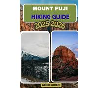 Mount Fuji Hiking Guide 2025-2026 (Trailwise: The 2025 Hiking Series)