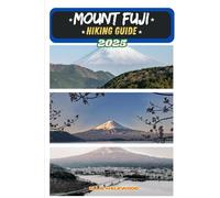 Mount Fuji Hiking Guide 2025: 66 (TrailWise: The 2025 Hiking Series)