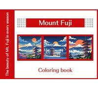 Mount Fuji: The beauty of Mt. Fuji in every season
