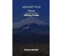 MOUNT FUJI TRAIL HIKING GUIDE (The Smart Hiker’s Guide Series)
