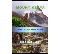 MOUNT KENYA HIKING GUIDE: 8 (UNTAMED ROUTES SERIES)