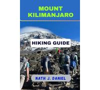 MOUNT KILIMANJARO HIKING GUIDE (Footsteps Through Nature)