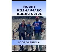 MOUNT KILIMANJARO HIKING GUIDE (The Explorer’s Hiking Collection)