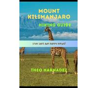 MOUNT KILIMANJARO HIKING GUIDE (UNTAMED ROUTES SERIES)