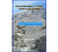 Mount Kilimanjaro - Tanzania (2026 Complete Guide): “From Dream to Summit: A Journey to Africa’s Highest Point” ("Hidden Journeys: Offbeat Travel Guides for Explorers and Culture Seekers")
