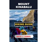 MOUNT KINABALU HIKING GUIDE (Footsteps Through Nature)
