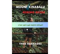 MOUNT KINABALU HIKING GUIDE (UNTAMED ROUTES SERIES)