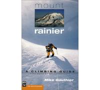 Mount Rainier: A Climbing Guide by Mike Gauthier (1999-10-01)