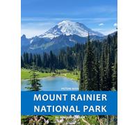 Mount Rainier National Park: A Stunning Coffee Table Photo Book for Travel and Tourism Enthusiasts