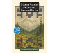 Mount Rainier National Park Crossword Puzzles: Crossword Puzzles with Easy to Read Print about Mount Rainier National Park, Nature, Wildlife and More ... Gift for Vacations, Holidays and Relaxation