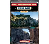 Mount Rainier National Park Hiking Guide 2025 (TrailWise: The 2025 Hiking Series)