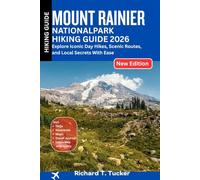 Mount Rainier National Park Hiking Guide 2026: Explore Iconic Day Hikes, Scenic Routes, and Local Secrets With Ease