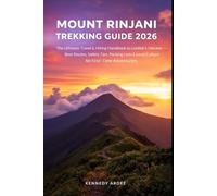 MOUNT RINJANI TREKKING GUIDE 2026: The Ultimate Travel & Hiking Handbook to Lombok’s Volcano - Best Routes, Safety Tips, Packing Lists & Local Culture ... Time Adventurers (Looming Horizons 2025)