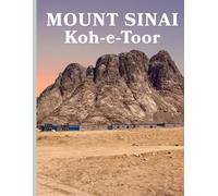 Mount Sinai: A Journey Through Biblical Archaeology, Ancient Pilgrimage, and the Search for the Mountain of God