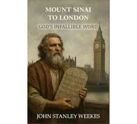 Mount Sinai To London: God's Infallible Word