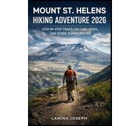 MOUNT ST. HELENS HIKING ADVENTURE 2026: STEP-BY-STEP TRAILS, VOLCANO VIEWS, AND SCENIC SUMMIT ROUTES: 50 (BEYOND THE SUMMIT)