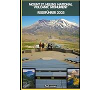 MOUNT ST. HELENS NATIONAL VOLCANIC MONUMENT REISEFÜHRER 2025 (YOUR TRAVEL ROAD MAP TO YOUR DESTINATION AROUND THE CONTINETS)