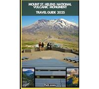 MOUNT ST. HELENS NATIONAL VOLCANIC MONUMENT TRAVEL GUIDE 2025 (YOUR TRAVEL ROAD MAP TO YOUR DESTINATION AROUND THE CONTINETS)