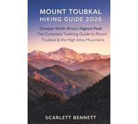 MOUNT TOUBKAL HIKING GUIDE 2026: Conquer North Africa’s Highest Peak: The Complete Trekking Guide to Mount Toubkal & the High Atlas Mountains (The Trailblazer’s Hiking Adventure Series)
