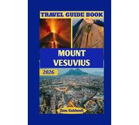 Mount Vesuvius Travel Guide: Journey Through History, Nature, And Adventure (World Tour)