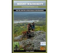 MOUNT WACHUSETT WANDERFÜHRER 2026: Scenic Trails, Summit Views, and Nature Adventures in Central Massachusetts