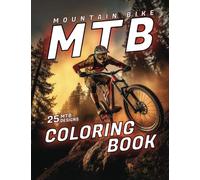 Mountain Bike Coloring Book: A Thrilling Adventure for MTB Enthusiasts of All Kinds!