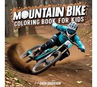 MOUNTAIN BIKE COLORING BOOK FOR KIDS: Trails, and Endless Fun to Color!