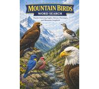 Mountain Birds Word Search: Puzzles Featuring Eagles, Falcons, Ptarmigan, and Mountain Songbirds
