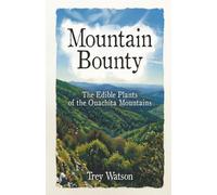 Mountain Bounty: The Edible Plants of the Ouachita Mountains