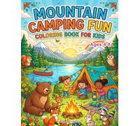Mountain Camping Fun Coloring Book for Kids: Outdoor Adventure & Nature Fun: 50 Easy Camping Coloring Pages Featuring Tents, Campfires, Forest ... Boys & Girls Ages 4-8 (Adventure & Travel)