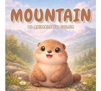 Mountain - Coloring Book (ages 3+) | Over 80 educational drawings: mountain goats, eagles, bears and more: 80 simple and fun coloring pages of ... skills, ideal for kids (The World of Animals)