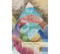 Mountain Dream: Exploring the Peaks of Imagination